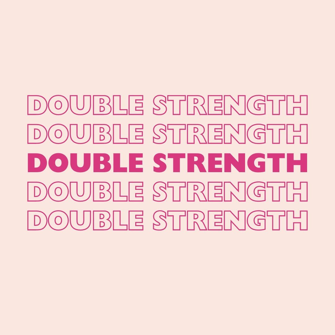 Double Strength